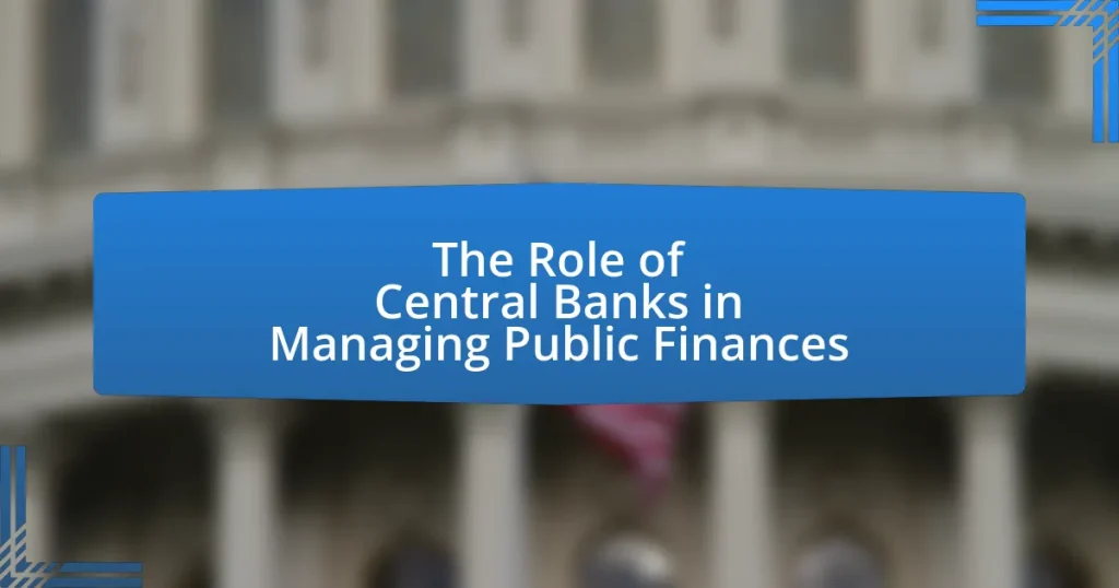 The Role of Central Banks in Managing Public Finances