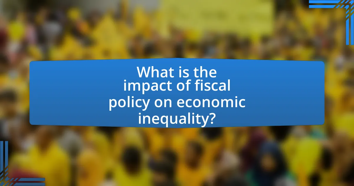 What is the impact of fiscal policy on economic inequality?